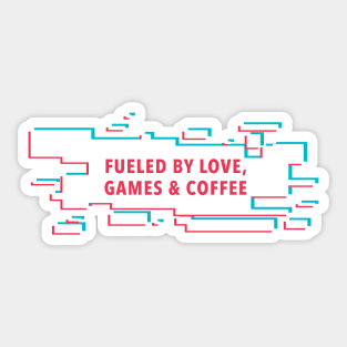 Fueled by love, games and coffee Sticker